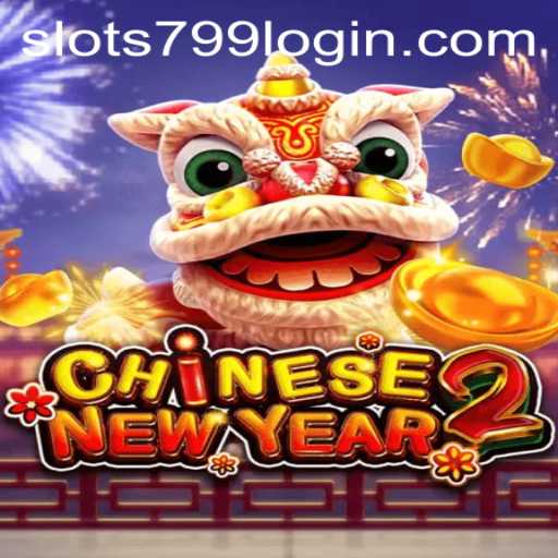 Discover the Excitement of CHINESENEWYEAR2 with SLOTS799: A New Era in Digital Gaming