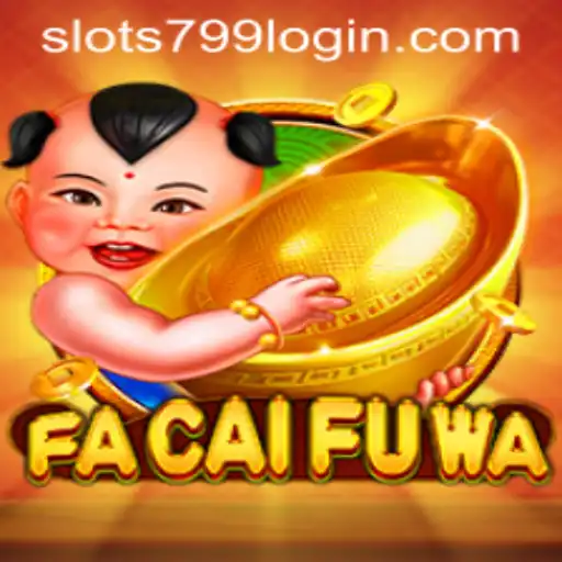 Experience the Thrill of FaCaiFuWa with SLOTS799