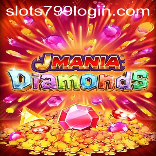 JManiaDiamonds: A New Slot Adventure with SLOTS799